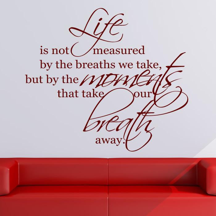 Life is not measured by the breaths we take Wall Art Sticker | Apex Stickers