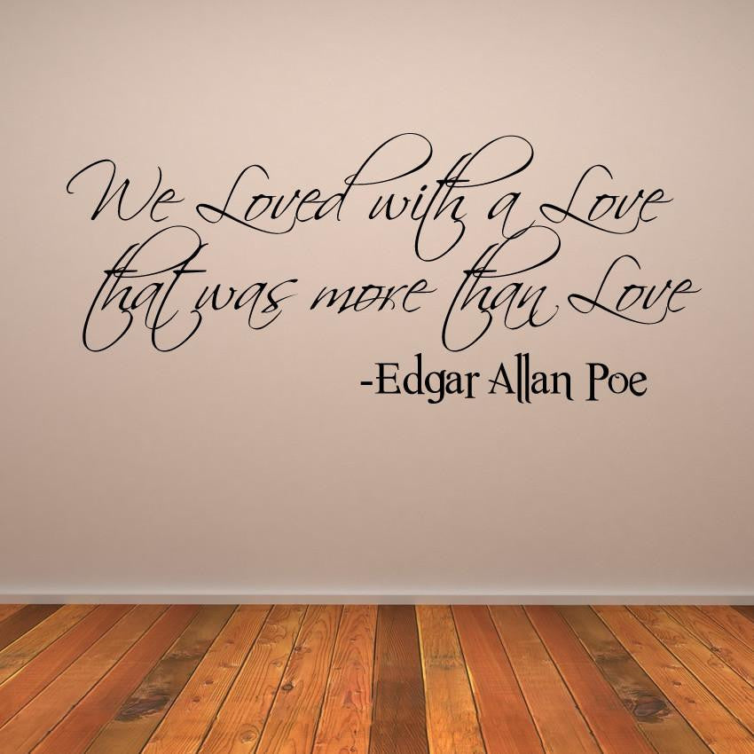 We Loved with a Love that was more than Love Wall Art Sticker | Apex Stickers