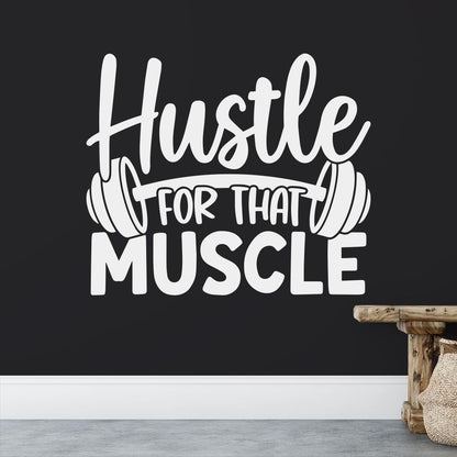 Hustle For That Muscle Wall Sticker | Apex Stickers