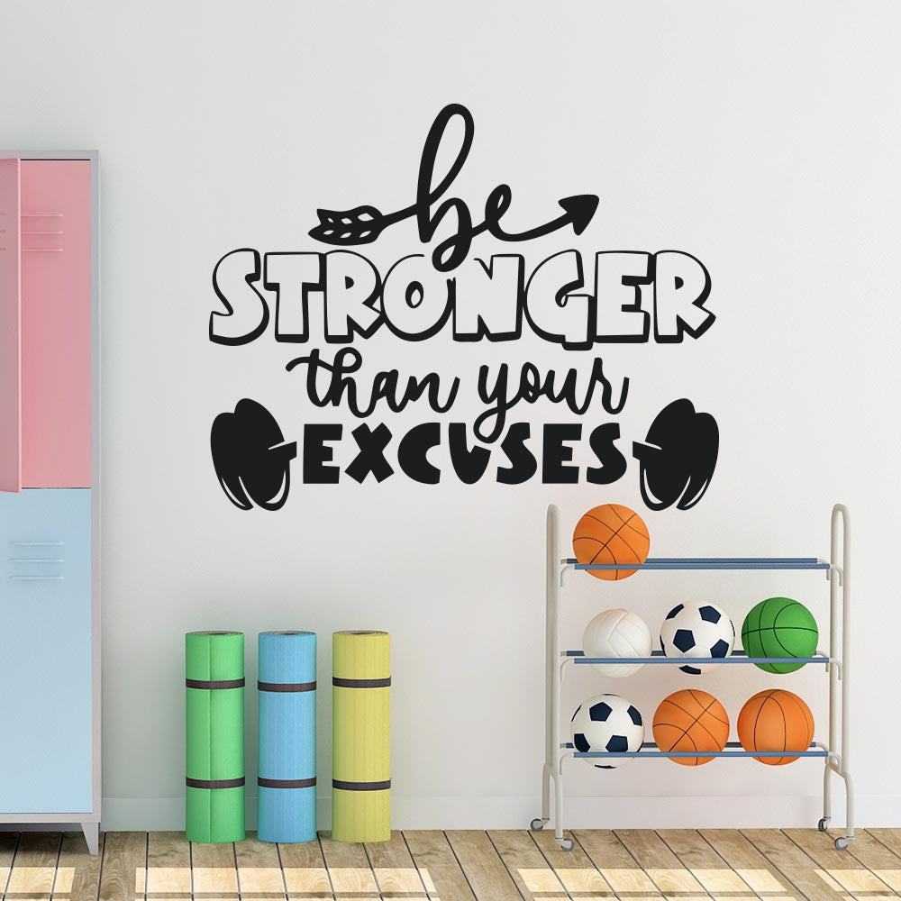 Be Stronger Than Your Excuses Wall Sticker | Apex Stickers