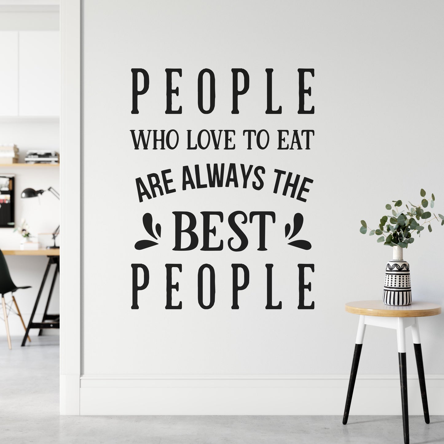 People Who Love To Eat Are Always The Best People Wall Sticker | Apex Stickers