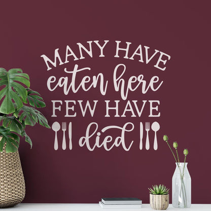 Many Have Eaten Here Few Have Died Wall Sticker | Apex Stickers